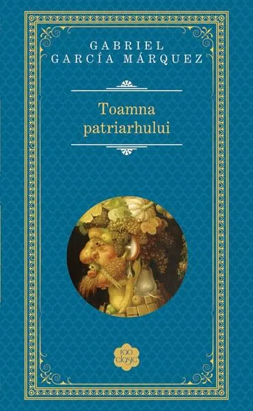 Toamna patriarhului - Hardcover - Gabriel García Márquez
