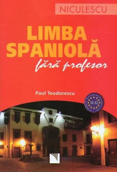 Limba spaniolă fără profesor (A1-A2) - Paperback brosat - Paul Teodorescu
