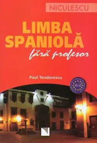 Limba spaniolă fără profesor (A1-A2) - Paperback brosat - Paul Teodorescu