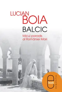 Balcic. Micul paradis al Romaniei Mari (ebook)