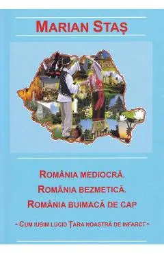 Romania mediocra. Romania bezmetica. Romania buimaca de cap