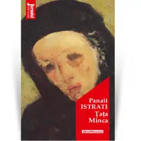 Țața Minca - Paperback brosat - Panait Istrati