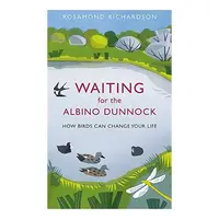 Waiting for the Albino Dunnock, Rosamond Richardson