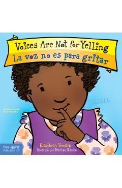 Voices Are Not for Yelling / La Voz No Es Para Gritar