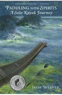 Paddling with Spirits: A Solo Kayak Journey