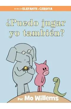 �puedo Jugar Yo Tambi�n? (an Elephant & Piggie Book, Spanish Edition)