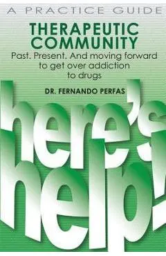 Therapeutic Community: Past. Present. And Moving Forward