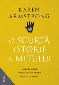 O scurtă istorie a mitului - Paperback brosat - Karen Armstrong