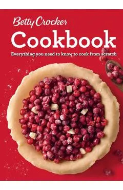Betty Crocker Cookbook, 12th Edition: Everything You Need to Know to Cook from Scratch