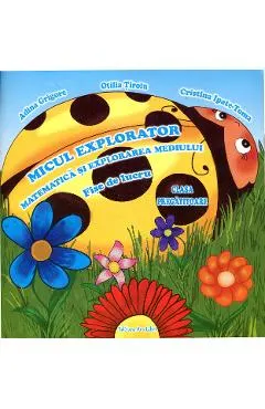 Micul explorator. Matematica si explorarea mediului - Clasa pregatitoare - Fise de lucru