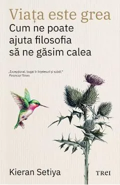 eBook Viata este grea. Cum ne poate ajuta filosofia sa ne gasim calea