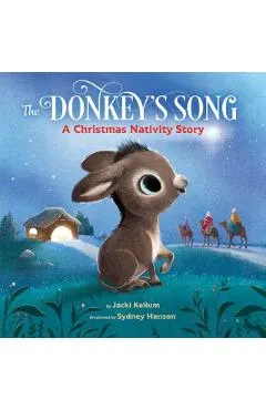 The Donkey's Song: A Christmas Nativity Story