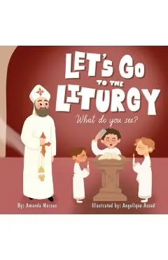 Let's go to the Liturgy: What you see?