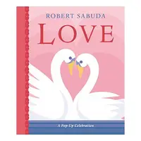 Love: A Pop-up Celebration, Robert Sabuda
