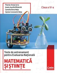 Teste de antrenament pentru Evaluarea Națională 2026. Matematică și Științe. Clasa a VI-a - Paperback brosat - Floarea-Anuța Jurca, Aneta Mihalcsik, Camelia Elena Neța, Ciprian Constantin Neța