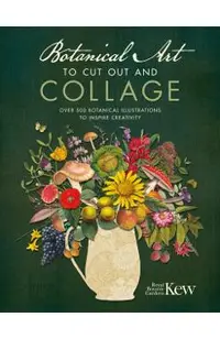 Botanical Art to Cut Out and Collage: Over 500 Botanical Illustrations to Inspire Creativity