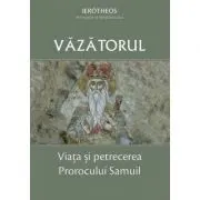 Vazatorul. Viata si petrecerea Prorocului Samuil