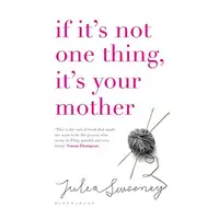 If it's not one thing, it's your mother