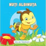 Nuti albinuta. Mici, dar folositoare