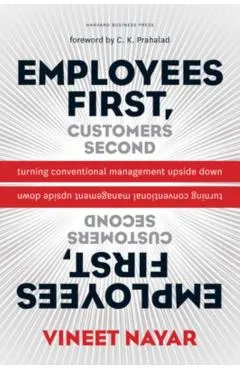 Employees First, Customers Second: Turning Conventional Management Upside Down