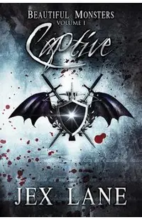 Captive: Beautiful Monsters Vol. 1