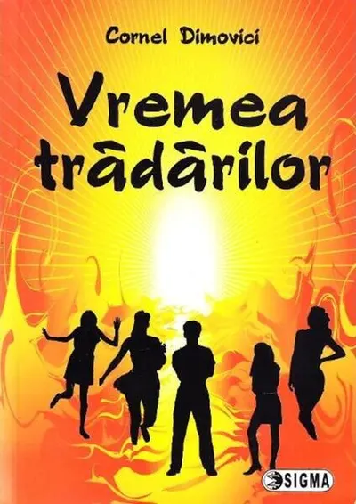 Vremea trădărilor - Paperback brosat - Cornel Dimovici