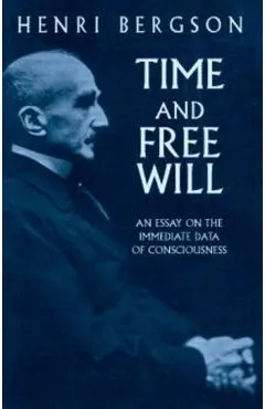 Time and Free Will: An Essay on the Immediate Data of Consciousness