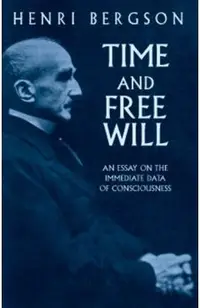 Time and Free Will: An Essay on the Immediate Data of Consciousness
