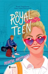 Royalteen. Prințul moștenitor (Vol. 1) - Paperback brosat - Randi Fuglehaug, Anne Gunn Halvorsen