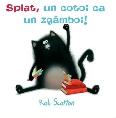 Splat, un cotoi ca un zgâmboi! - Hardcover - Rob Scotton