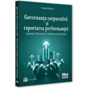 Guvernanta corporativa si raportarea performantei - aspecte financiare, sociale si de mediu