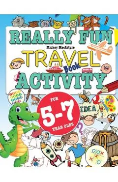 Really Fun Travel Activity Book For 5-7 Year Olds: Fun & educational activity book for five to seven year old children