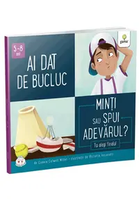 Ai dat de bucluc. Minti sau spui adevarul?