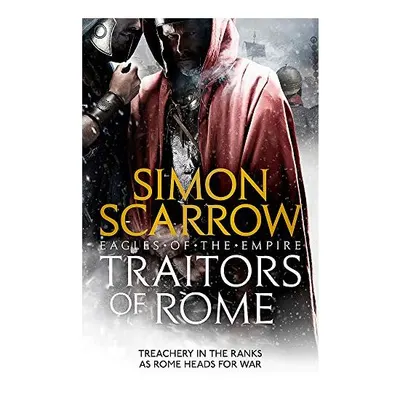 Traitors of Rome (Eagles of the Empire), Simon Scarrow