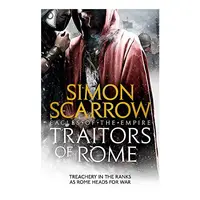 Traitors of Rome (Eagles of the Empire), Simon Scarrow