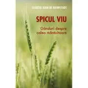 Spicul viu. Ganduri despre calea mantuitoare