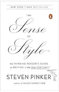 The Sense of Style: The Thinking Person's Guide to Writing in the 21st Century