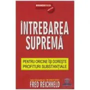 Intrebarea Suprema Pentru Oricine Isi Doreste Profituri Substantiale