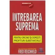 Intrebarea Suprema Pentru Oricine Isi Doreste Profituri Substantiale