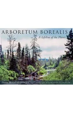 Arboretum Borealis: A Lifeline of the Planet