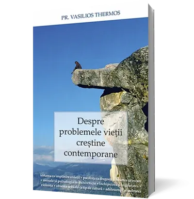 Despre problemele vieții creștine contemporane