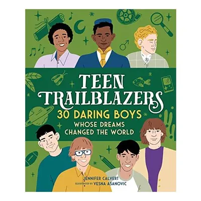 Teen Trailblazers : Boys Who Dared