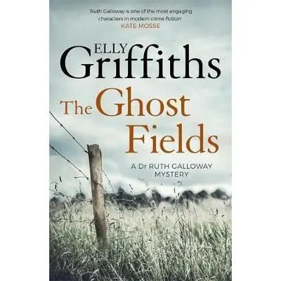 The Ghost Fields : The Dr Ruth Galloway Mysteries 7, Elly Griffiths