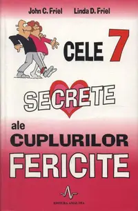 Cele 7 secrete ale cuplurilor fericite - Paperback - John C. Friel, Linda D. Friel