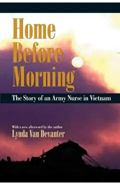 Home Before Morning: The Story of an Army Nurse in Vietnam