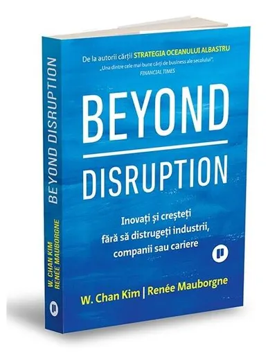 Beyond Disruption - Paperback brosat - W. Chan Kim, Renée Mauborgne