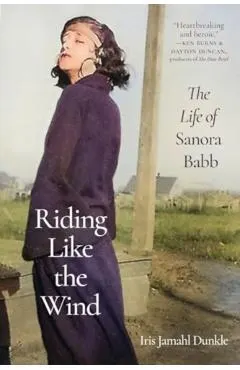 Riding Like the Wind: The Life of Sanora Babb