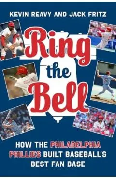 Ring the Bell: Memorable Moments That Made Philadelphia Phillies Fans