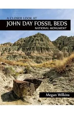 A Closer Look at John Day Fossil Beds National Monument
