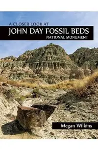 A Closer Look at John Day Fossil Beds National Monument